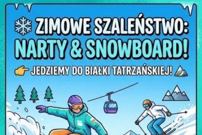 Zimowy wyjazd na narty i snowboard do Białki Tatrzańskiej